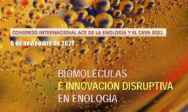 Congreso Internacional ACE de la Enología y el Cava 2021. Biomoléculas e innovación disruptiva en enología