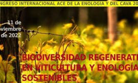 Congreso Internacional ACE de la Enología y el Cava 2022: Biodiversidad regenerativa en viticultura y enología sostenibles